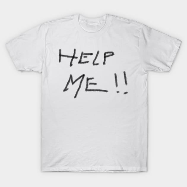 Help Me!!! T-Shirt by alvian